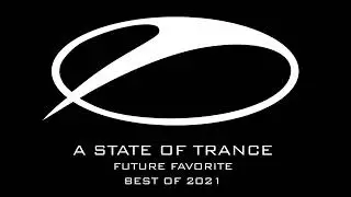 ♪ ♫ ASOT / Future Favorite 2021 / Progressive Trance & Uplifting Trance / v&lambda;LU&Sigma;