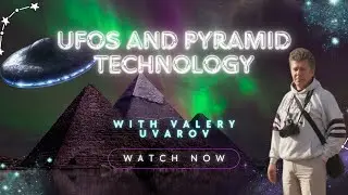 Valery Uvarov on UFOs and Pyramid Technology | Hidden History Conference (2014)