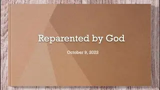 2022-10-09 EM Sunday: Reparented by God