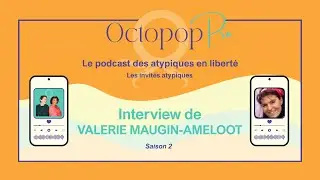 🎤 SAISON 2 – EPISODE 28 -  Les invités atypiques –Valérie MAUGIN-AMELOOT