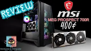 Gehäuse Review MSI MEG PROSPECT 700R ein Wahnsinn für 400€