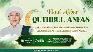 Haul Akbar 2026 Quthbul Anfas Habib Umar bin Abdurrahman Alattas & Habib Agil bin Salim Alattas