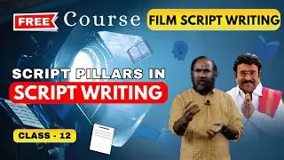 Class 12  l  Film Script Writing Course l Script pillars l Shaft Media Academy