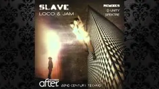 Loco & Jam - Slave (Spektre Remix) [AFTER. RECORDS]