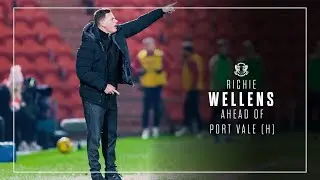 Richie Wellens previews Port Vale's visit to E10