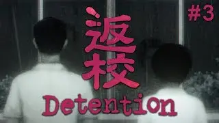 Detention (Ep. 3 &ndash; Heibai Wuchang)