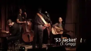Trevor Grigg and the Infamous Few -- $3 Jacket, Live in Concert