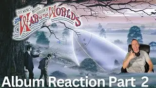 Реакция на музыкальную версию альбома &laquo;The War of the Worlds&raquo; Джеффа Уэйна! Часть 2!