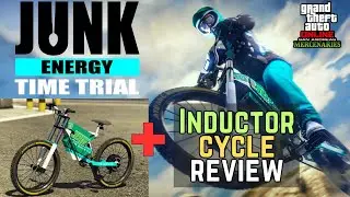 Start Doing JUNK ENERGY TIME TRIALS Right Now! NEW COIL INDUCTOR CYCLE Review in GTA Online