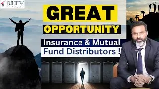 Great e Opportunity for Insurance & Mutual Fund Distributors ! | HINDI | BITV