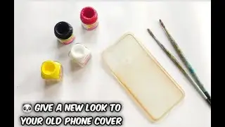 MOBILE BACK COVER PAINTING||GIVE NEW LOOK TO YOUR PHONE COVER||