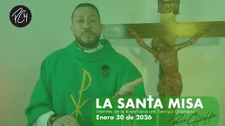 Padre Chucho - La Santa Misa (viernes 30 de enero)