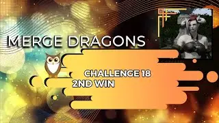 Merge Dragons | Challenge 18 Second Win | 7m 3s