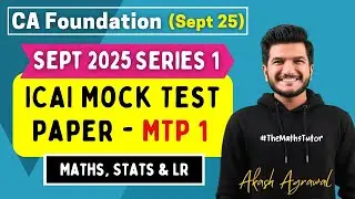 Quantitative Aptitude MTP 1 Sept 2025 | CA Foundation Maths Mock Test Paper 1 Sep 2025 Akash Agrawal