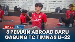 Sumardji Buka Suara Ada 3 Pemain Abroad Baru Mendadak Gabung Latihan Timnas U22 Indonesia