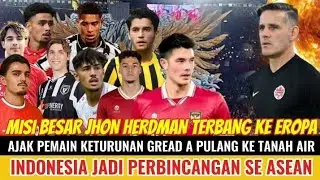 🔴EFEK HERDMAN KE EROPA,9 Pemain Gread A Langsung Mau Bela Merah Putih.Indonesia Jadi Pusat Perhatian