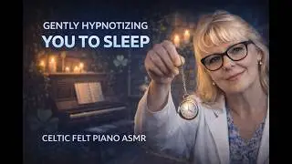 Gently Hypnotizing You To Sleep 🍀 Celtic ASMR Clinic