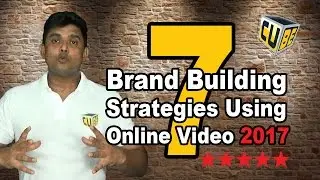 7 Brand Building Strategies Using Online Video Marketing 2017