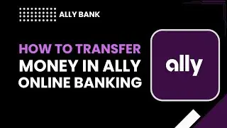 How to Transfer Money in Ally Online Banking (Step-by-Step Guide)