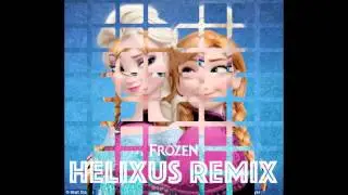 Frozen - Do you want to build a snowman? (Helixus Remix)