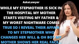 While my stepmother is sick in the hospital my mother starts visiting my father & my worst nightmare