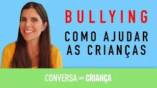 Auto Estima Vale A Pena Assistir Bullyng Como ajudar as crianças.