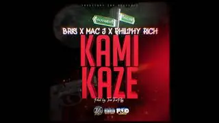 Bris x Mac J x Philthy Rich - KamiKaze