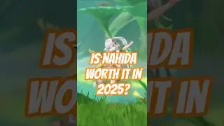 Is NAHIDA still worth it in 2025??? #genshinimpact #nahida #shorts #genshin