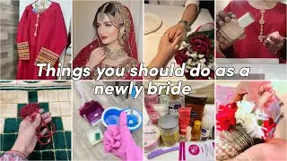 6 Things you should do as a newly bride&hearts;️