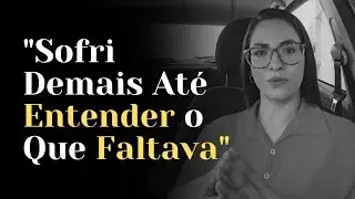 Sofri Demais, Até Entender o Que Faltava na Minha Vida | Ana Batista