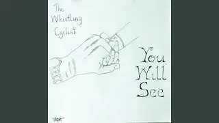 You Will See