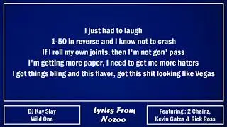 DJ Kay Slay - Wild One (Lyrics) Ft. Rick Ross, 2 Chainz, Kevin Gates & Meet Sims