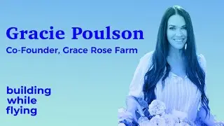 Becoming a DTC Brand Overnight - Gracie Poulson (Grace Rose Farm)