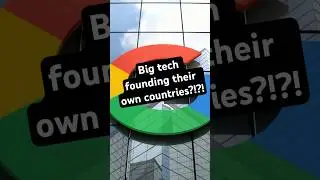 What If Tech Giants Created Their Own Countries? 🌍