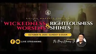 Wickedness Worsens & Righteousness Shines | Simbahay Online Worship | October 19, 2025