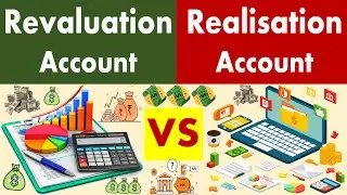 Differences between Revaluation Account and Realisation Account.