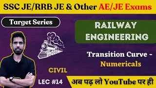 Transition Curve: Numericals- Railway Engg | Civil Engineering |SSC JE 2023/RRB JE 2023/DDA JE 2023