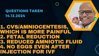 Questions Taken 14.12.2024: CVS amniocentesis ,Fetal reduction में कैसे etc