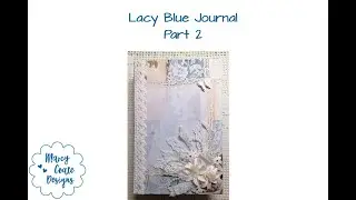 Lacy Blue Journal Part 2 #journalkit #printables #junkjournal