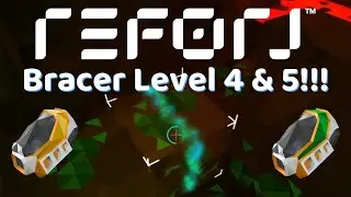 Getting Bracer Level 4 & 5 In Reforj! (Plus The Wingsuit Upgrade)