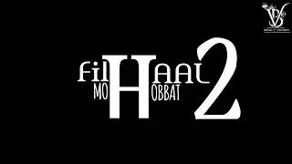 #Filhaal2 #Bpraak #vishubahadur Filhaal 2 Mohabbat what's up status Filhaal2 status | vishu bahadur
