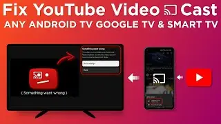Fix YouTube Cast Problem on Any Android TV Google TV & Smart TV