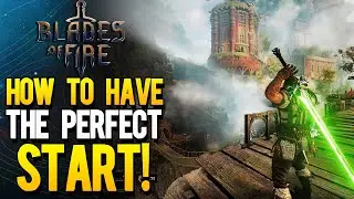 Blades of Fire - How To Have The Absolute Best Start as a Newcommer