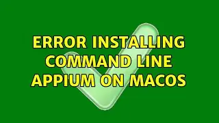 Error installing command line appium on macos