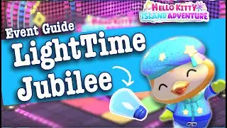 OLD 2023 (there's a 2024 guide) Hello Kitty Island Adventure LightTime Jubilee Event Guide - HKIA
