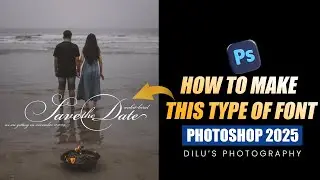 How to Create Elegant Save the Date Fonts in Photoshop 2025