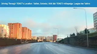 Driving Through TENET's Location: Tallinn, Estonia | S&otilde;it l&auml;bi TENETi v&otilde;ttepaiga: Laagna tee Tallinn
