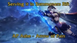 Serving it in Summoners Rift - AP Ashe Arrow of Pain