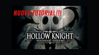 Provo a giocare a Hollow Knight!!!
