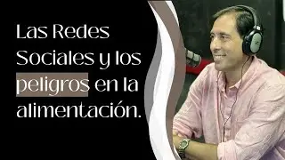 LOS PELIGROS DE ALIMENTARTE BASANDOTE SOLAMENTE CON INFORMACI&Oacute;N DE LAS RRSS.